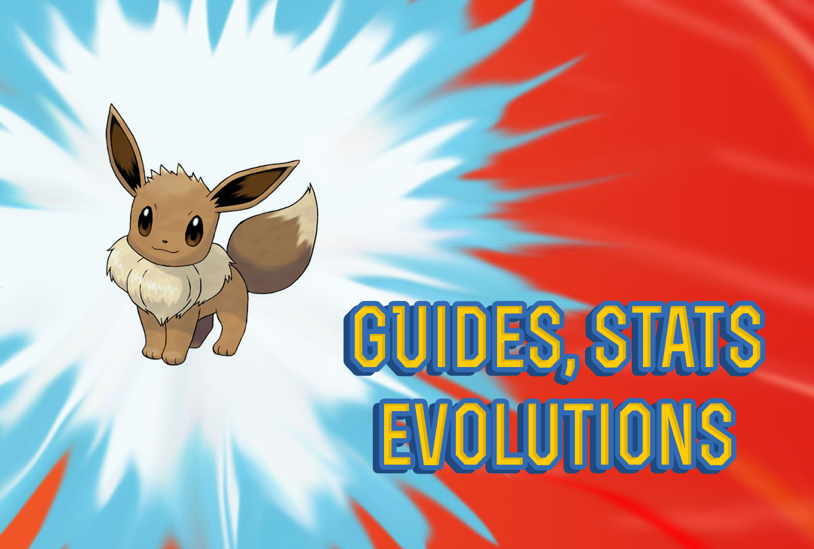 Pokemon Lets Go Eevee Guide & Stats