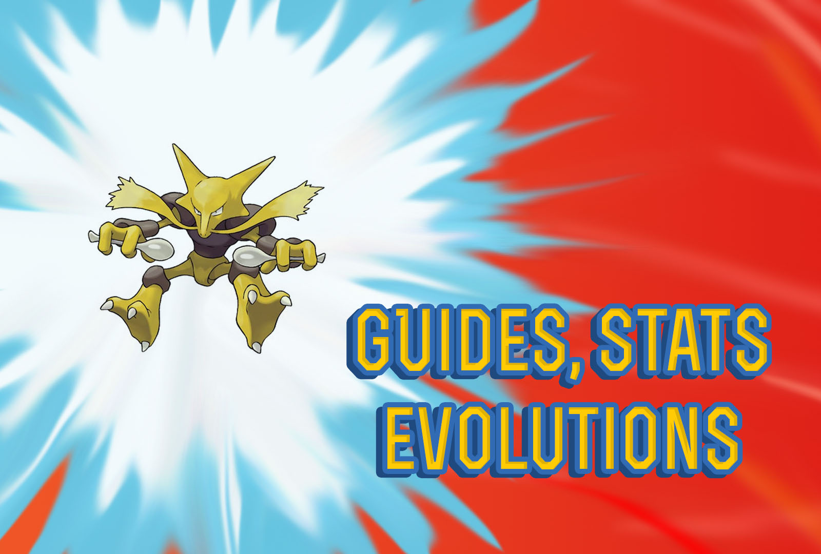 Pokemon Lets Go Alakazam Guide, Stats & Evolutions