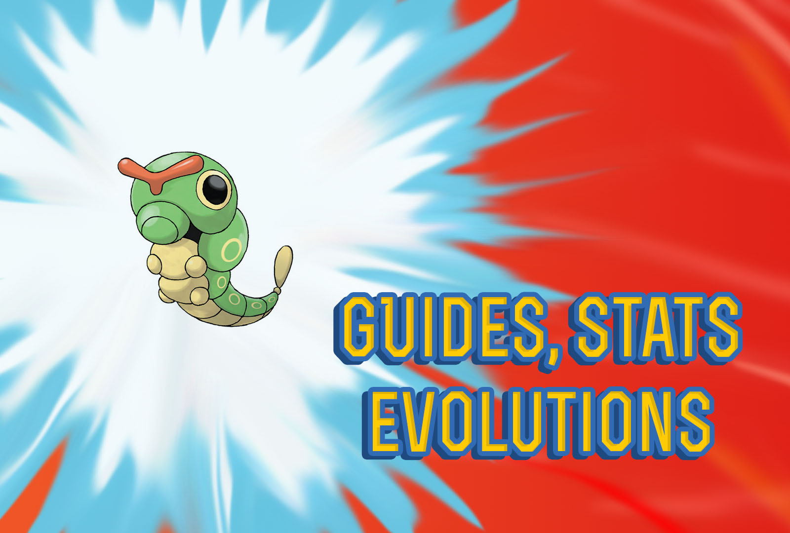 Pokemon Lets Go Caterpie Guide, Stats & Evolutions