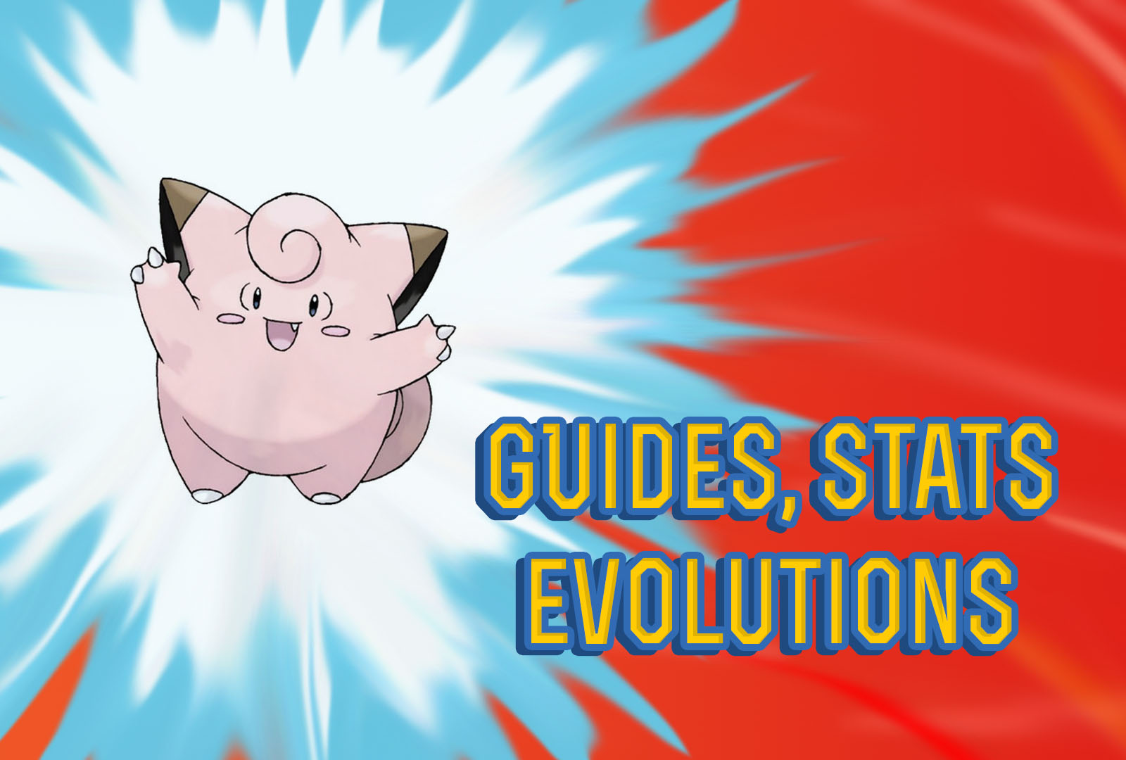 Pokemon Let's Go Clefairy Guide, Stats & Evolutions