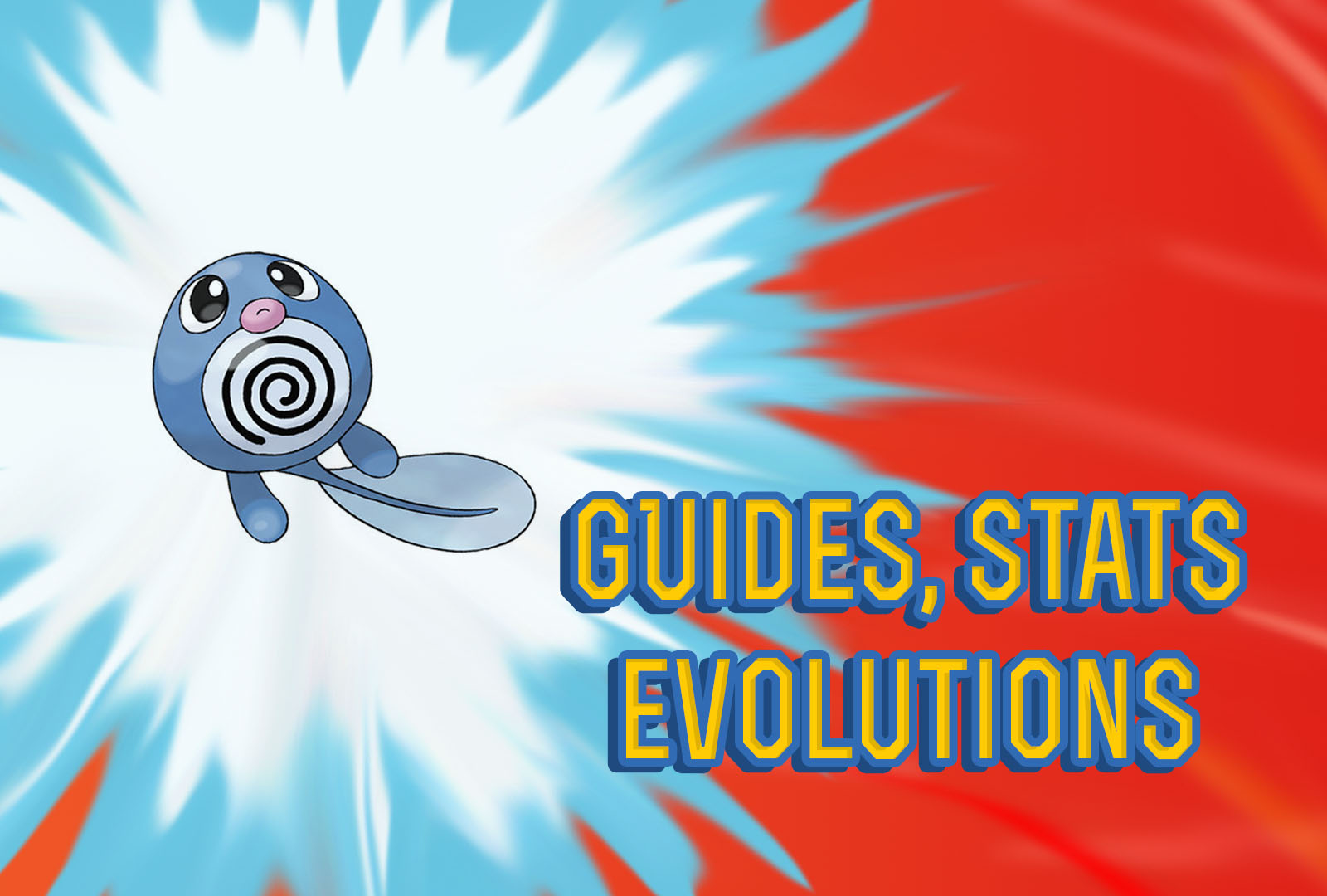 Pokemon Lets Go Poliwag Guide, Stats & Evolutions